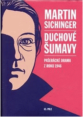 kniha Duchové Šumavy pašerácké drama z roku 1946, 65. pole 2012