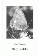 kniha Motýlí doteky [verše jitřní a večerní : aforismy], M. Francová 2009