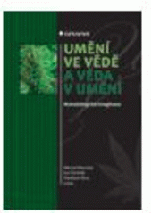 kniha Umění ve vědě a věda v umění metodologické imaginace, Grada 2010