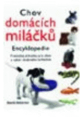 kniha Chov domácích miláčků encyklopedie : praktická příručka pro chov a výběr drobného zvířectva, Columbus 2000