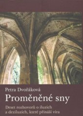 kniha Proměněné sny deset rozhovorů o iluzích a deziluzích, které přináší víra, Host 2006