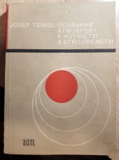 kniha Ochranné atmosféry v hutnictví a strojírenství Určeno [také] k doplnění studia na vys. a stř. odb. školách, SNTL 1967