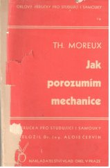 kniha Jak porozumím mechanice Příručka pro studující a mechaniky, Vladimír Orel 1947