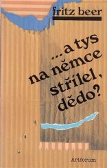 kniha --a tys na Němce střílel, dědo?, Artforum - Jazzová sekce 1997