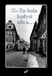 kniha Tu bola kedysi ulica, Vydavateľstvo Q111 2013