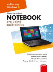 kniha Notebook pro úplné začátečníky: vydání pro Windows 8, CPress 2013