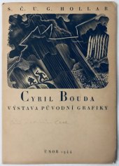 kniha Cyril Bouda Výstava původní grafiky : Síň Hollara, Praha ... Únor 1944, Sdružení českých umělců grafiků Hollar 1944