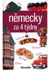 kniha Německy za 4 týdny intenzivní kurz pro začátečníky a mírně pokročilé A1 - A2, INFOA 2017