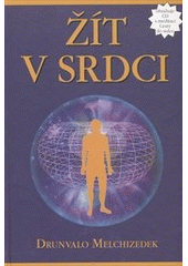 kniha Žít v srdci vstupte do posvátného místa ve svém srdci, Plot 2011