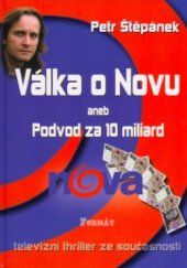 kniha Válka o Novu, aneb, Podvod za 10 miliard televizní thriller ze současnosti, Formát 2004