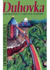 kniha Duhovka, aneb, Prázdniny s čarovnou kuličkou, Erika 2001