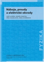 kniha Náboje, proudy a elektrické obvody vzdělávací modul fyzika : výukový a metodický text : Přírodní vědy a matematika na středních školách v Praze: aktivně, aktuálně a s aplikacemi - projekt OPPA, P3K 2012
