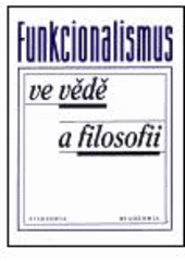 kniha Funkcionalismus ve vědě a filosofii sborník příspěvků, Filosofia 2001