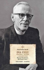 kniha Dva exily politika, učitele a duchovního dr. Františka Uhlíře, Academia 2022