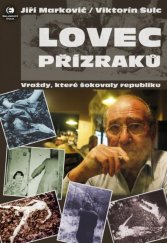 kniha Lovec přízraků Vraždy, které šokovaly republiku, Epocha 2020