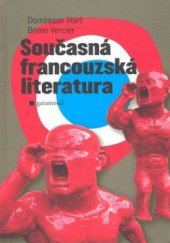 kniha Současná francouzská literatura dědictví, modernita, proměny, Garamond 2008