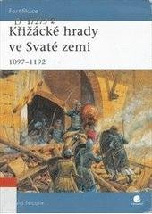 kniha Křižácké hrady ve Svaté zemi 1097-1192, Grada 2007