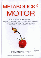 kniha Metabolický motor Poslední vědecké poznatky o spalování kalorií a o tom, jak zahodit přebytečná kila a zůstat zdraví, Metafora 2022