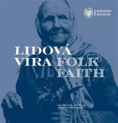 kniha Lidová víra / Folk Faith , Národní muzeum 2021