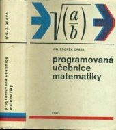kniha Programovaná učebnice matematiky Aritmetika a algebra : Určeno samostatně studujícím, Práce 1970