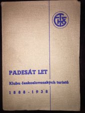 kniha Padesát let Klubu československých turistů na paměť padesátého výročí své práce, Klub československých turistů 1938