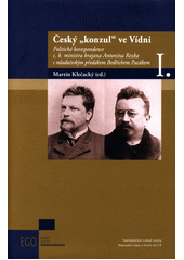 kniha Český konzul ve Vídni II. Politická korespondence c.k. ministra krajana Antonína Rezka s mladočeskými politiky Václavem Škardou a Karlem Kramářem, Nakladatelství Lidové noviny 2017