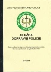 kniha Služba dopravní policie soubor učebních dokumentů určený policistům služby dopravní policie v 5. a vyšší tarifní třídě, Vyšší policejní škola MV 2011