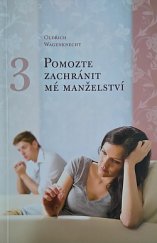 kniha Pomozte zachránit mé manželství  3., Bohumil Jedlička 2019