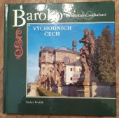 kniha Baroko východních Čech architektura, sochařství, Garamon 1999