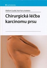 kniha Chirurgická léčba karcinomu prsu, Grada 2011