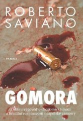 kniha Gomora osobní výpověď o ekonomické moci a brutální rozpínavosti neapolské camorry, Litomyšl 2008