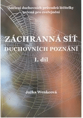 kniha Záchranná síť duchovních poznání I. Sdělení duchovních průvodců léčitelky určená pro zveřejnění, Bude líp 2015