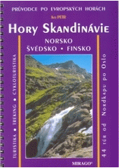 kniha Hory Skandinávie turistika, treking, cykloturistika a lyžování : 57 túr od Baltu po Nordkap - Norsko, Švédsko, Finsko, Mirago 2005