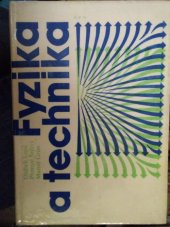 kniha Fyzika a technika Učebnice pro volitelný předmět fyzika ve 4. roč. gymnázia, SPN 1984