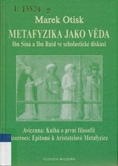 kniha Metafyzika jako věda Ibn Síná a Ibn Rušd ve scholastické diskusi, Filosofia 2006