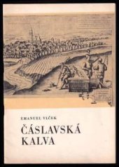 kniha Čáslavská kalva pravděpodobný pozůstatek Jana Žižky z Trocnova, Měst. muzeum 1974
