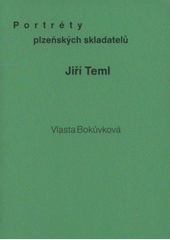 kniha Portréty plzeňských skladatelů. Jiří Teml, Západočeská univerzita v Plzni 2008