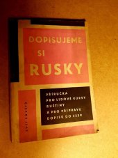 kniha Dopisujeme si rusky Příručka pro Lid. kursy ruštiny a pro přípravu dopisů do SSSR, Svět sovětů 1963