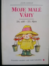 kniha Moje malé Váhy 24. září až 23. říjen : průvodce osudem vaší malé hvězdičky, Votobia 1995