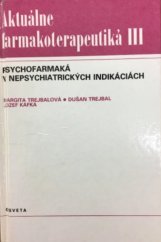 kniha Aktuálne farmakoterapeutiká III. - Psychofarmaká v nepsychiatrických indikáciach, Osveta 1989