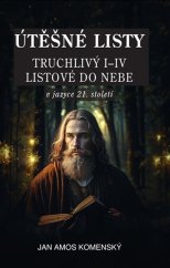 kniha Útěšné Listy Truchlivý I - IV listové do nebe v jazyce 21. století, Poutníkova četba 2025