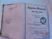 kniha Napoleon Bonaparte, císař Francouzský. Díl prwnj, - Od narození Napoleonowa až k jeho dosednutí na stolec císařský, Jarosl. Pospjssil 1848