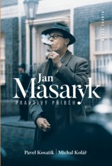 kniha Jan Masaryk - Pravdivý příběh, Mladá fronta 2016