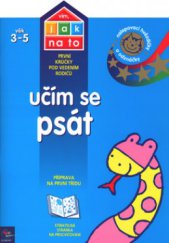 kniha Učím se psát jak se s dítětem učit, aby je to bavilo, Egmont 2002