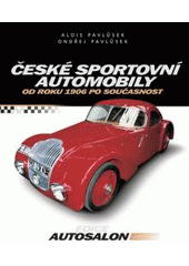 kniha České sportovní automobily od roku 1906 po současnost, CP Books 2005