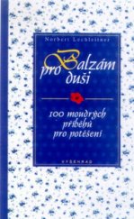 kniha Balzám pro duši 100 moudrých příběhů pro potěšení, Vyšehrad 2001