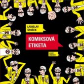 kniha Komiksová etiketa, Ladislav Špaček 2011