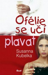 kniha Ofélie se učí plavat, Ikar 2009