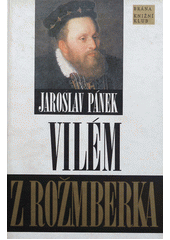 kniha Vilém z Rožmberka politik smíru, Brána 1998