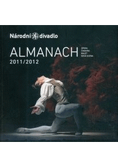kniha Almanach 2011/2012 opera, činohra, balet, Nová scéna, Národní divadlo 